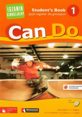 Can Do 1 Student`s Book + CD Język angielski dla gimnazjum - Michael Downie, David Gray, Juan Manuel Jiménez